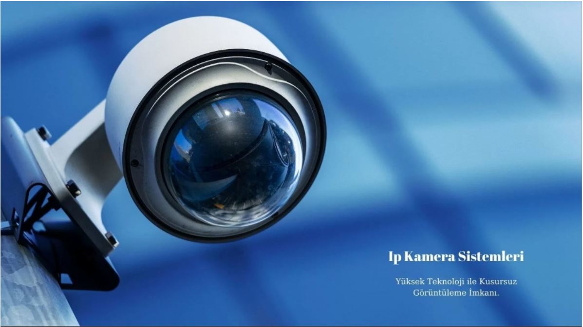 IP kamera kullanım alanları